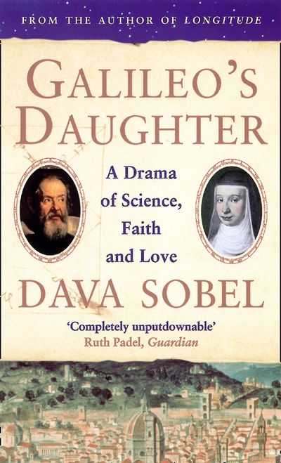 Galileo’s Daughter: A Drama of Science, Faith and Love - Dava Sobel