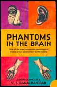 Phantoms in the Brain: Human Nature and the Architecture of the Mind