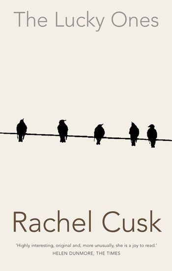 The Lucky Ones - Rachel Cusk