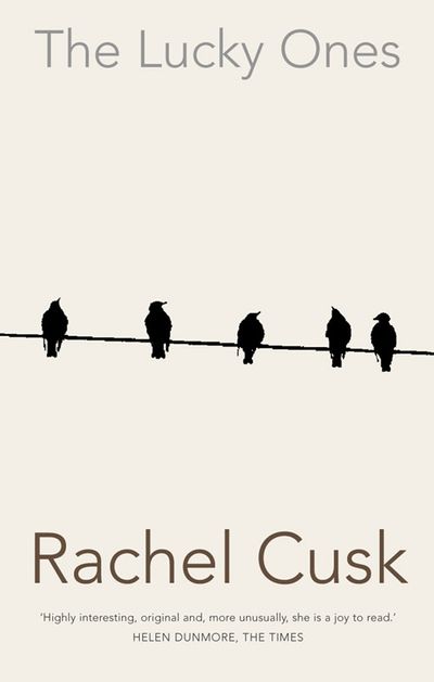 The Lucky Ones - Rachel Cusk
