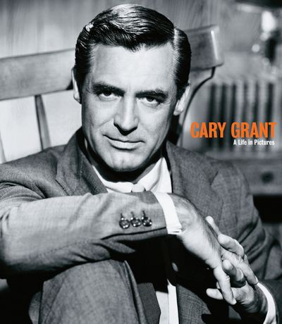 Cary Grant A Life in Pictures - Yann-Brice Dherbier