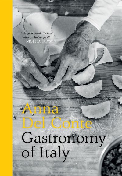 Gastronomy of Italy: Revised Edition - Anna Del Conte