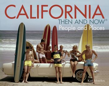 Then and Now - California Then and Now®: People and Places (Then and Now) - Karl Mondon