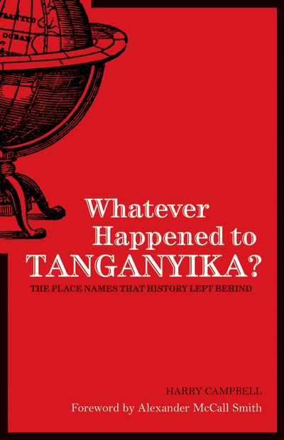 Whatever Happened to Tanganyika? - Harry Campbell