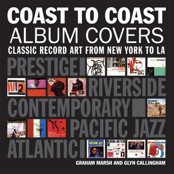 Coast To Coast Album Covers: Classic Record Art From New York to LA - Graham Marsh and Glyn Callingham