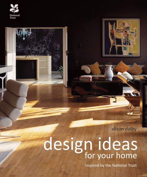 Design Ideas for Your Home, Non-Fiction, Hardback, Alison Dalby and National Trust Books