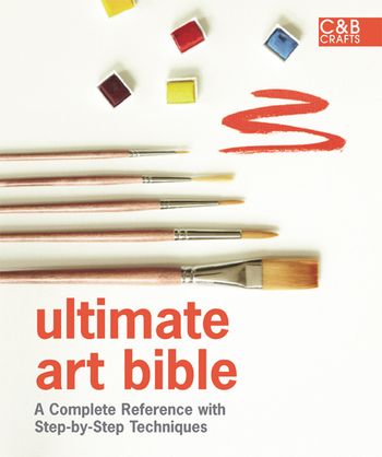 Ultimate Guides - Ultimate Art Bible - Consultant editor Sarah Hoggett