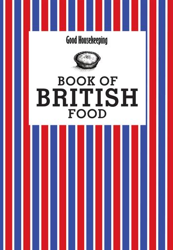 Good Housekeeping - Good Housekeeping Book of British Food (Good Housekeeping) - Good Housekeeping Institute