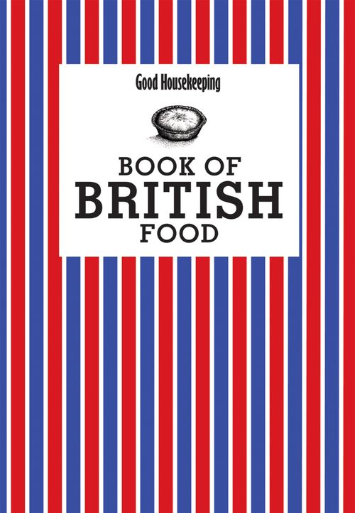 Good Housekeeping Book of British Food, Fiction, Hardback, Good Housekeeping Institute