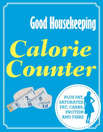 Good Housekeeping - Good Housekeeping Calorie Counter: Plus fat, saturated fat, carbs, protein and fibre (Good Housekeeping) - 