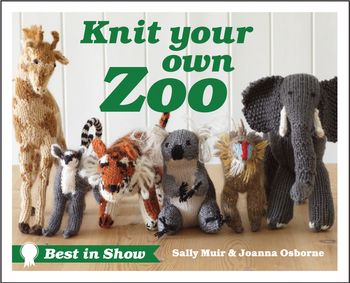 Best in Show - Best in Show: Knit Your Own Zoo (Best in Show) - Joanna Osborne and Sally Muir