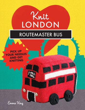 Knit London: Routemaster Bus - Emma King