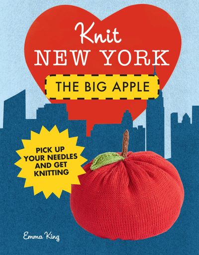 Knit New York: The Big Apple - Emma King