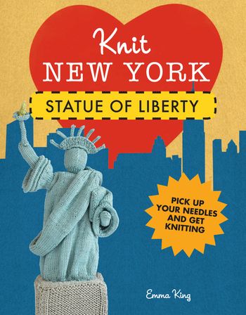 Knit New York: Statue of Liberty - Emma King