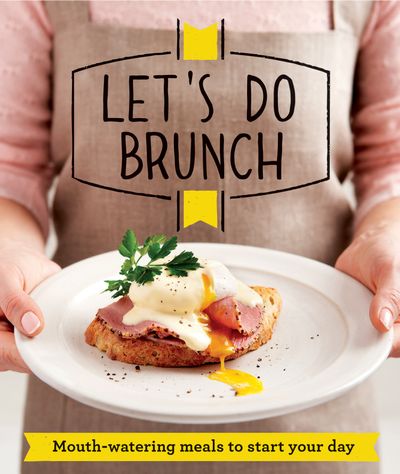 Good Housekeeping - Let's Do Brunch: Morning meals to start your day (Good Housekeeping) - 
