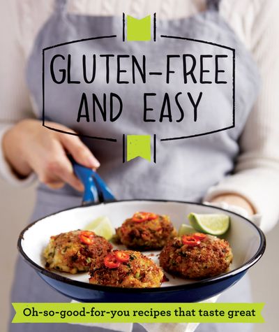 Good Housekeeping - Gluten-free and Easy: Oh-so-good-for-you recipes that taste great (Good Housekeeping) - 
