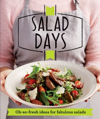 Good Housekeeping - Salad Days: Oh-so-fresh ideas for fabulous salads (Good Housekeeping) - 