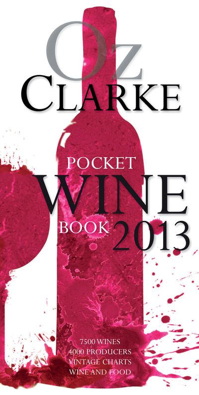 Oz Clarke Pocket Wine Book 2013 - Oz Clarke