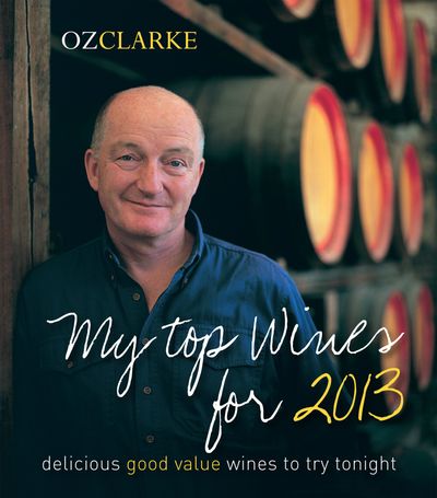 Oz Clarke My Top Wines for 2013 - Oz Clarke