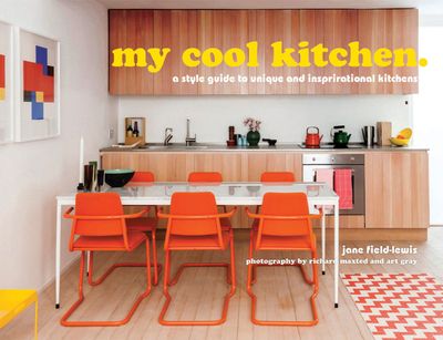 My Cool - my cool kitchen: First edition - Jane Field-Lewis