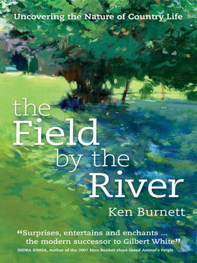 The Field by the River - Ken Burnett