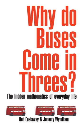 Why Do Buses Come in Threes? - Rob Eastaway