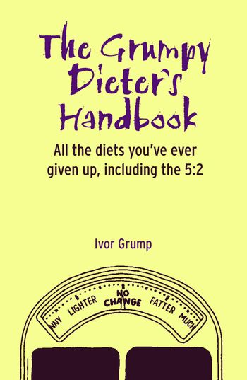 The Grumpy Dieter's Handbook - Ivor Grump