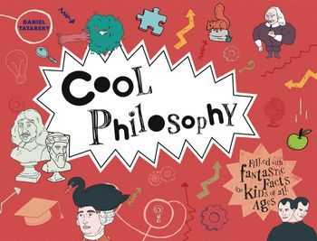 Cool - Cool Philosophy: Filled with facts for kids of all ages (Cool) - Daniel Tatarsky