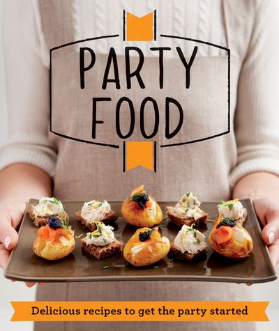 Good Housekeeping - Party Food: Delicious recipes that get the party started (Good Housekeeping) - 