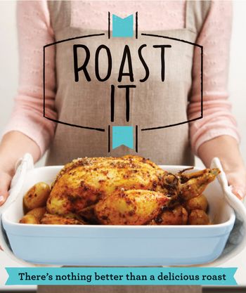 Good Housekeeping - Roast It: There's nothing better than a delicious roast (Good Housekeeping) - 