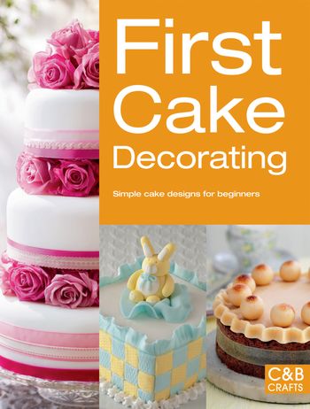 Good Housekeeping - First Cake Decorating: Simple cake designs for beginners (Good Housekeeping) - Pavilion Books