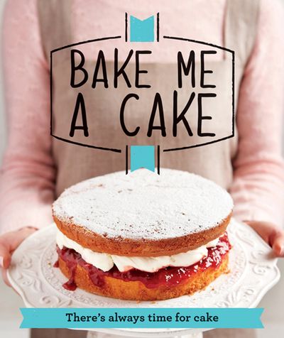 Bake Me a Cake - Good Housekeeping Institute