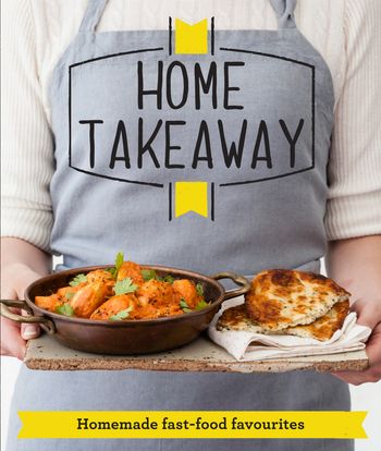 Good Housekeeping - Home Takeaway: Homemade fast-food favourites (Good Housekeeping) - 