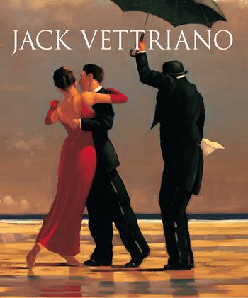Jack Vettriano: A Life: Reduced Format New Edition - Jack Vettriano