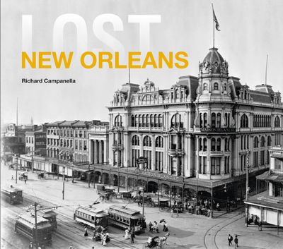 Lost - Lost New Orleans (Lost) - Richard Campanella