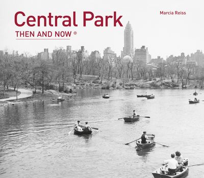 Then and Now - Central Park Then and Now® (Then and Now) - Marcia Reiss