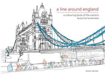 Colouring Books - A Line Around England: A colouring book of the nation's favourite landmarks (Colouring Books) - Simon Harmer