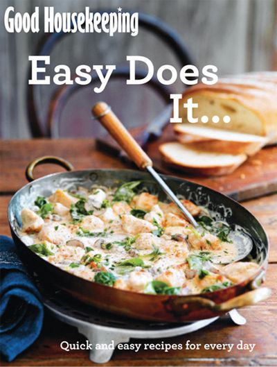 Good Housekeeping - Good Housekeeping Easy Does It…: Quick and easy recipes for every day (Good Housekeeping) - Good Housekeeping Institute