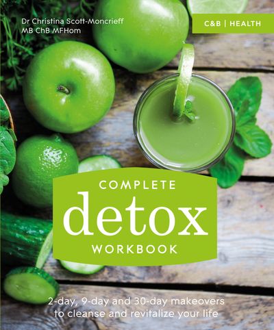 Complete Detox Workbook - Christina Scott-Moncrieff