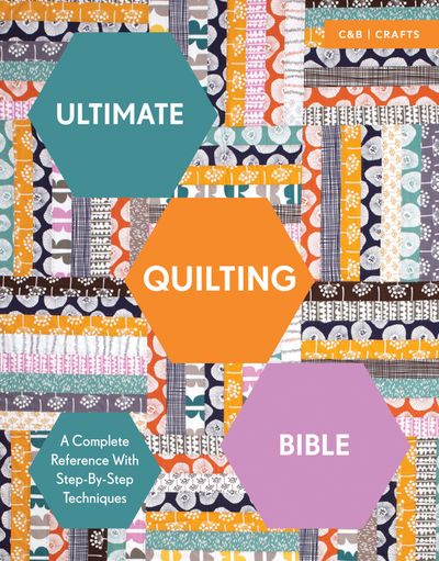 Ultimate Guides - Ultimate Quilting Bible: A Complete Reference with Step-by-Step Techniques (Ultimate Guides) - Marie Clayton
