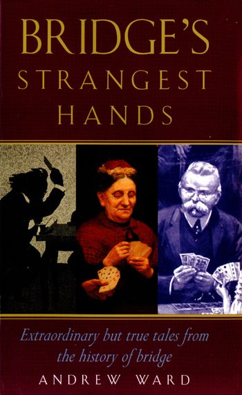 Bridge's Strangest Hands - Andrew Ward