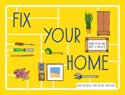 Fix Your Home - Jane Moseley and Jackie Strachan, Illustrated by Claire Rollet