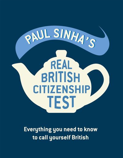 Paul Sinha's Real British Citizenship Test - Paul Sinha