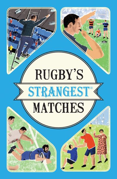Strangest - Rugby's Strangest Matches - John Griffiths