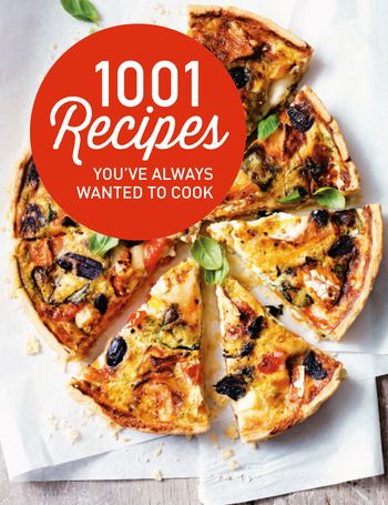 1001 Recipes You Always Wanted to Cook - 