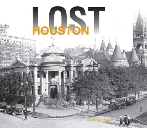 Lost Houston, Non-Fiction, Hardback, William Dylan Powell