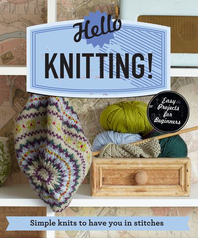 Hello Knitting! - Pavilion Books
