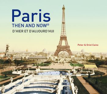 Then and Now - Paris Then and Now® (Then and Now) - Peter Caine and Oriel Caine