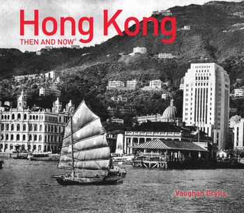 Then and Now - Hong Kong Then and Now® (Then and Now) - Vaughan Grylls