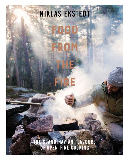 Food from the Fire, Food & Drink, Hardback, Niklas Ekstedt